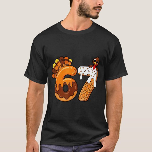 67 Turkey Thanksgiving Funny Six Seven 67  T-Shirt (Vorderseite)