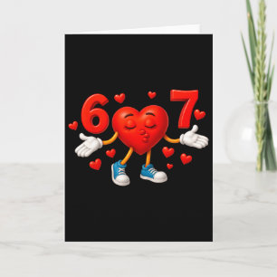 67 Valentine Six Seven Süße Herzen 6 7 Meme Gen Al Karte