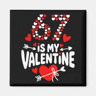 67 Valentinstag Meme 67. Geburtstag 6 7 Valentin Magnet