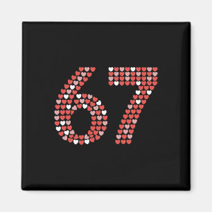 67 Valentinstag-Shirt 6 7 Meme Lustig 67 Herzen  Magnet