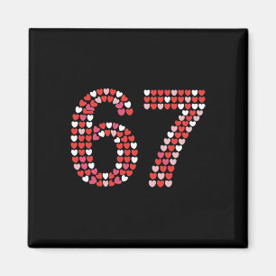 67 Valentinstag-Shirt 6 7 Meme Lustig 67 Herzen Magnet
