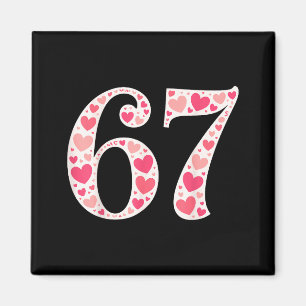 67 Valentinstag-Shirt 6 7 Meme Lustig 67 Herzen  Magnet