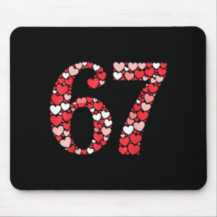 67 Valentinstag-Shirt 6 7 Meme Lustig 67 Herzen Mousepad