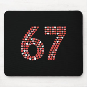 67 Valentinstag-Shirt 6 7 Meme Lustig 67 Herzen Mousepad