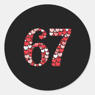 67 Valentinstag-Shirt 6 7 Meme Lustig 67 Herzen Runder Aufkleber