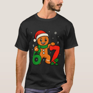 67 Weihnachten 6 7 Lebkuchen 6-7 Meme Sechs Sieben T-Shirt