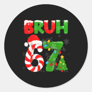 67 Weihnachten 6 7 Meme Schlafanzug 67 Bruh Slang  Runder Aufkleber