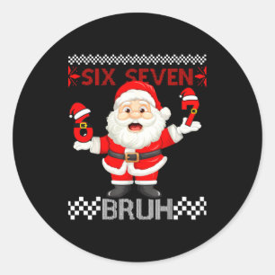67 Weihnachten 6 7 Sechs Sieben Bruh Xmas Santa Pu Runder Aufkleber