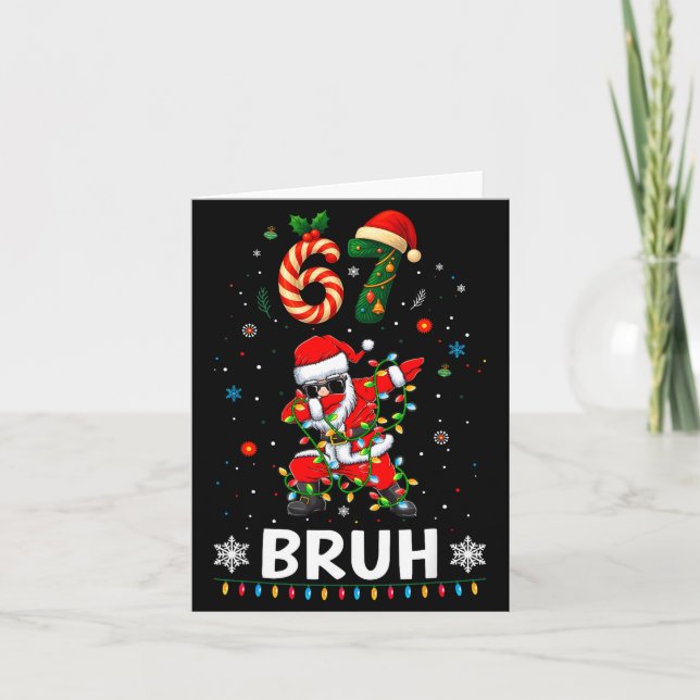 67 Weihnachten Bruh 6 7 Lustiges Meme-Geschenk für Karte (Vorderseite)