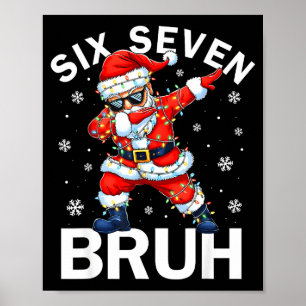 67 Weihnachten Lustig Six Seven Bruh Meme Dabbing Poster
