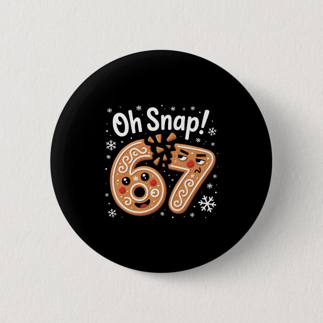 67 Weihnachten Oh Snap Lebkuchenmann 6 7 Meme Xmas Button (Vorderseite)