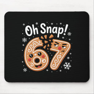 67 Weihnachten Oh Snap Lebkuchenmann 6 7 Meme Xmas Mousepad