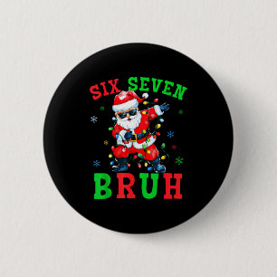 67 Weihnachten Six Seven Bruh Meme Santa Dabbing C Button