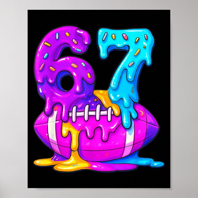 67th Birthday Ice Cream American Football Drip 6 7 Poster (Vorne)