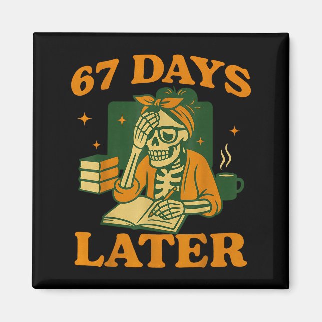 67th Day Of School Teacher Skeleton Funny 6 7 Meme Magnet (Vorne)