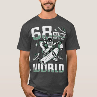 68 Years Out Of This World, 68th Birthday Skater A T-Shirt