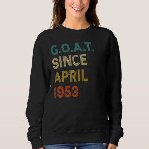 69. Geburtstag 69 Jahre alte Ziege seit April 1953 Sweatshirt