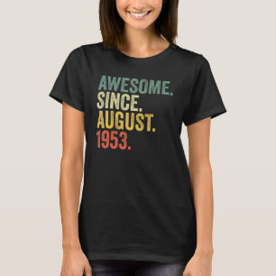 69. Geburtstag Phantastisch Seit August 1953 69 Ja T-Shirt