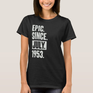 69 Jahre alt 69. Geburtstag Epic Seit Juli 1953 T-Shirt