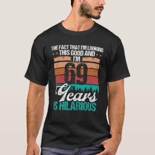 69 Jahre alt Blick auf diesen guten Spaß 69 Geburt T-Shirt