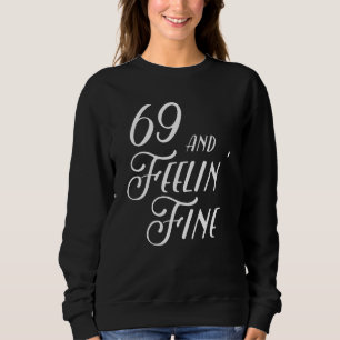69 und Feeling Geldstrafe Sweatshirt