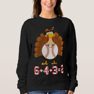 6+4+3 2 Baseball Turkey Thanksgiving 643 double pl Sweatshirt