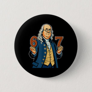 6-7 1776 Ben Franklin Sechs Sieben Amerikanische G Button