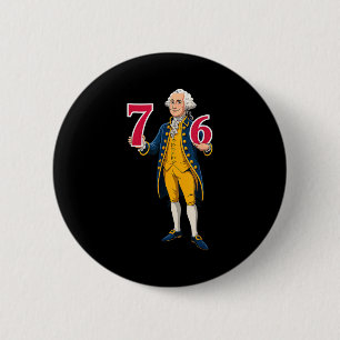 6 7 7 6 George Washington Sechs Sieben Button