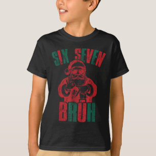 6 7 Bruh Lustiger Weihnachtsmann Sechs Sieben Tren T-Shirt