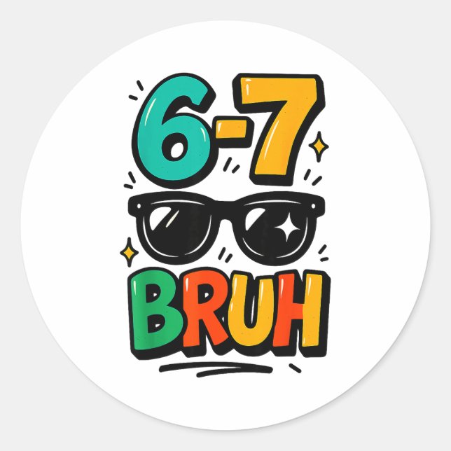 6 7 Funny Bruh Meme Humor Six Seven 67 Kids  Runder Aufkleber (Vorderseite)