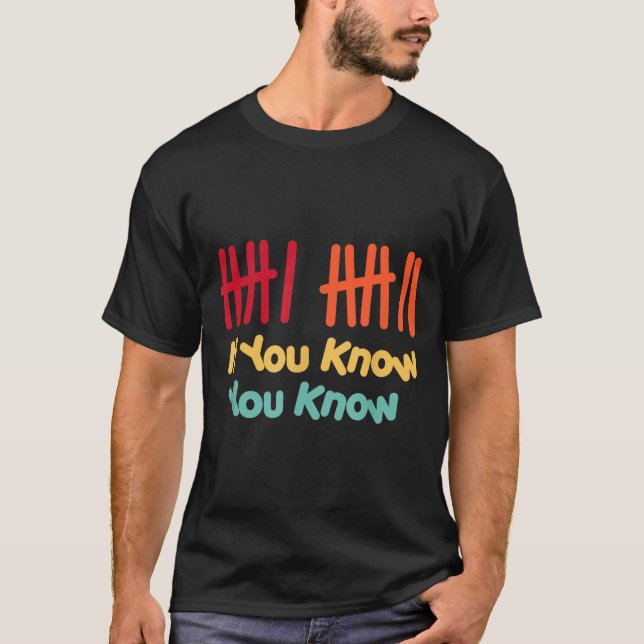 6 7 Funny If You Know You Know Tally Marks Six Sev T-Shirt (Vorderseite)