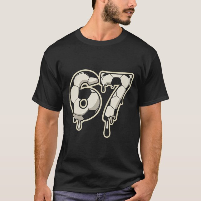 6 7 Fußball Drip Grafik Six Seven Meme  T-Shirt (Vorderseite)
