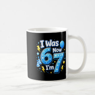6 7 Geburtstagsjunge 7 Jahre alt war 6 7 67 Meme K Kaffeetasse