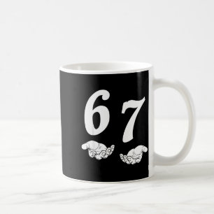6 7 Gen Alpha Slang lustig sechs sieben Hände 67 M Kaffeetasse