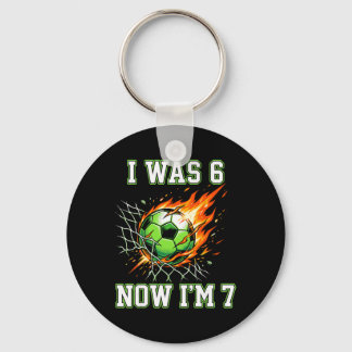 6 7 Ich war 6 jetzt bin ich 7 Fußball Geburtstag F Schlüsselanhänger