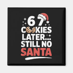 6 7 Kekse später immer noch kein Weihnachtsmann Lu Magnet