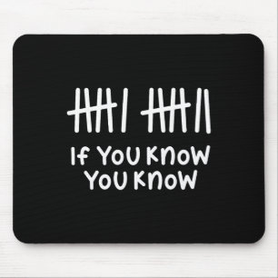 6 7 Lustig Wenn du weißt, du weißt Strichliste Sec Mousepad