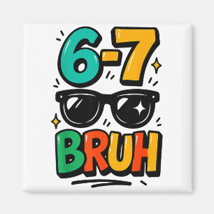 6 7 Lustiges Bruh Meme Humor Sechs Sieben 67 Kinde Magnet