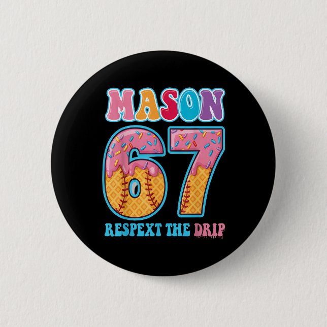 6 7 Mason Baseball Drip Nummer 67 Spieler Oder 67. Button (Vorderseite)