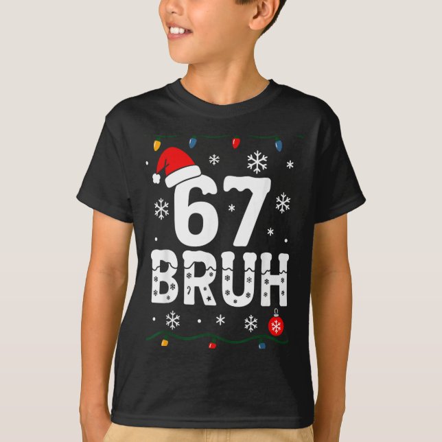6 7 Meme Christmas Shirt 67 Bruh Six Seven Boy Gir (Vorderseite)