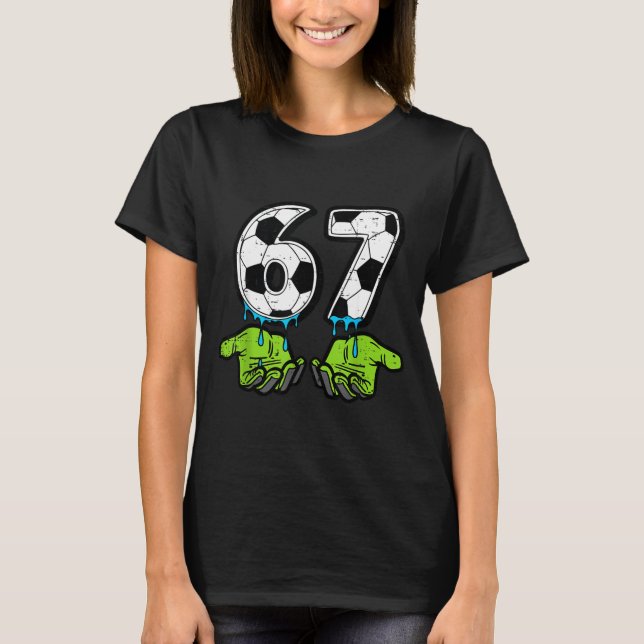 6 7 Meme Fußball Drip Lustig 67 Sechs Sieben Kinde T-Shirt (Vorderseite)