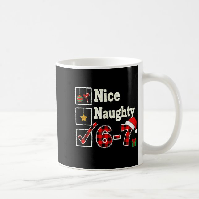 6-7 Meme Nice Naughty 67 Christmas Brain Rot Funny Kaffeetasse (Rechts)