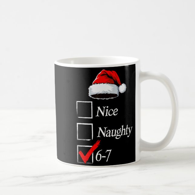 6-7 Meme Nice Naughty 67 Christmas Brain Rot Funny Kaffeetasse (Rechts)