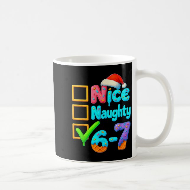 6-7 Meme Nice Naughty 67 Christmas Brain Rot Funny Kaffeetasse (Rechts)
