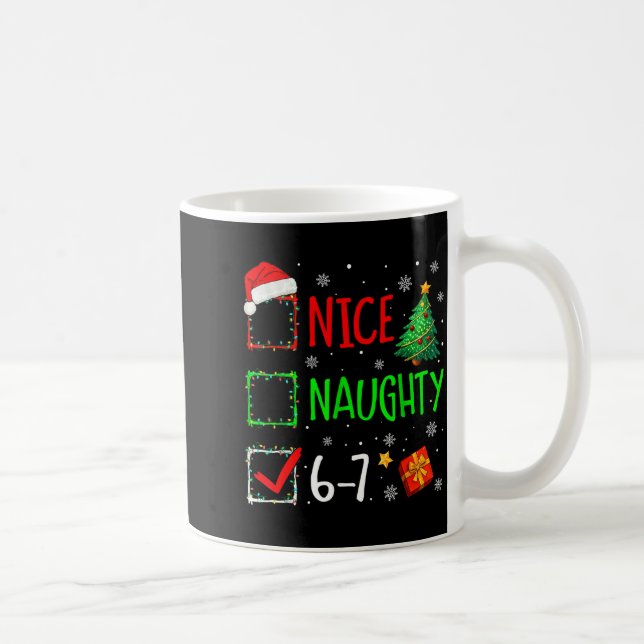 6-7 Meme Nice Naughty 67 Christmas Brain Rot Funny Kaffeetasse (Rechts)