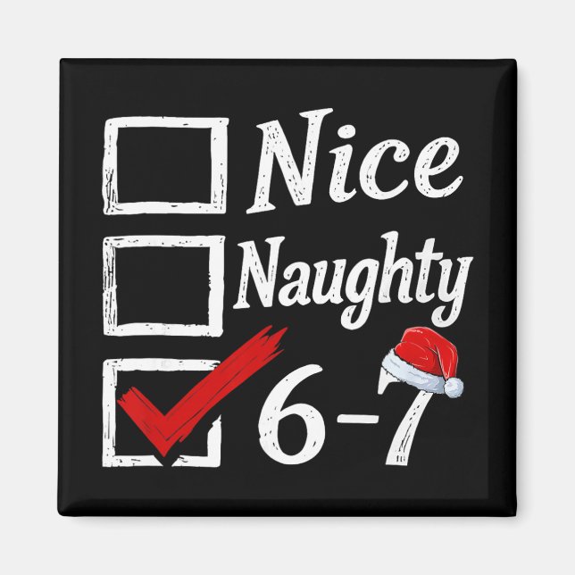 6-7 Meme Nice Naughty 67 Christmas Brain Rot Funny Magnet (Vorne)