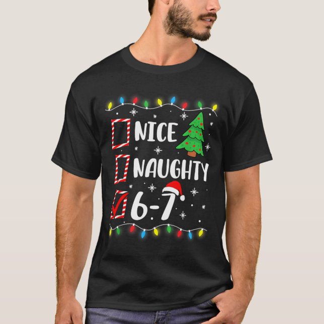 6-7 Meme Nice Naughty 67 Christmas Brain Rot Funny T-Shirt (Vorderseite)
