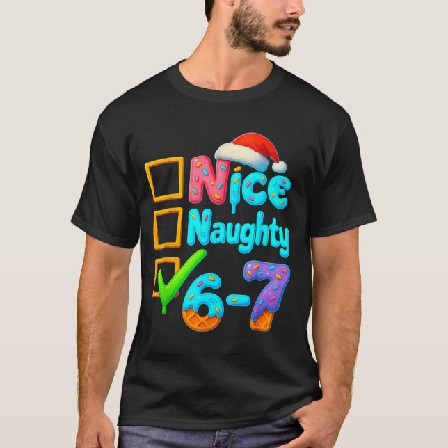 6-7 Meme Nice Naughty 67 Christmas Brain Rot Funny T-Shirt (Vorderseite)