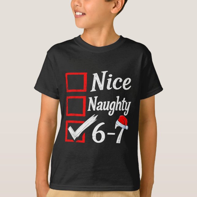 6-7 Meme Nice Naughty 67 Christmas Brain Rot Funny T-Shirt (Vorderseite)