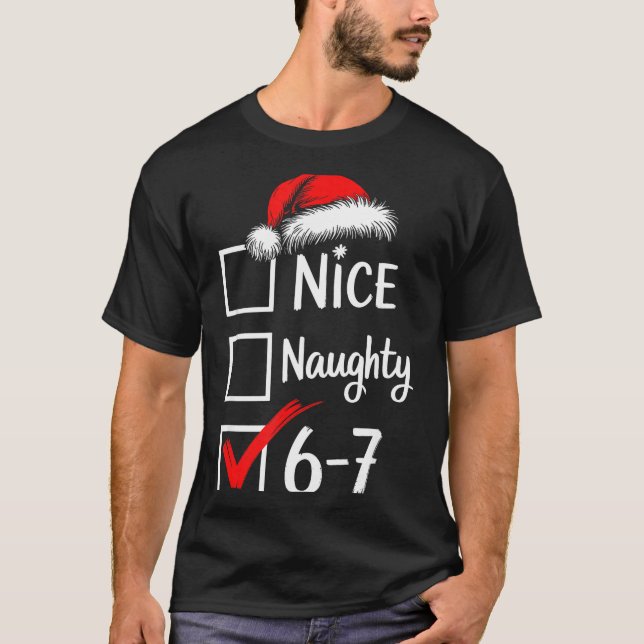 6-7 Meme Nice Naughty 67 Christmas Brain Rot Funny T-Shirt (Vorderseite)
